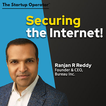 EP 187 : Securing the Internet - Ranjan R Reddy (Founder & CEO, Bureau Inc.)