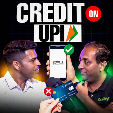 238: Disrupting Credit - How UPI is shaking up India's credit scene | Siddharth Mehta