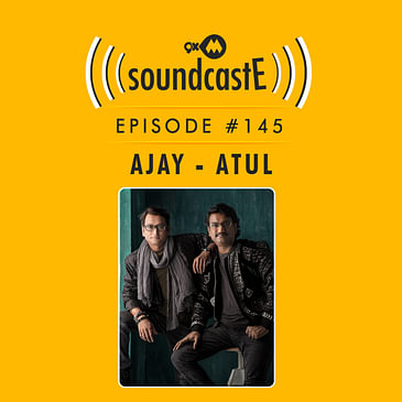 Ep.145 9XM SoundcastE ft. Ajay-Atul