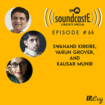 Ep.64: 9XM SoundcastE - Lyricists Special ft. Swanand Kirkire, Varun Grover, and Kausar Munir