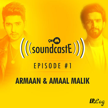 Ep. 01: 9XM SoundcastE with Armaan & Amaal Malik (Part 1)