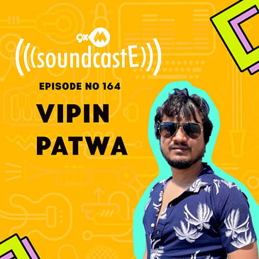 Ep. 164 9XM SoundcasE ft. Vipin Patwa