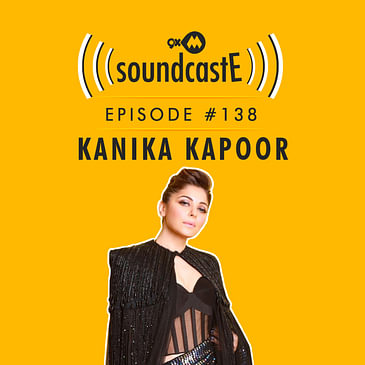 Ep.138 9XM SoundcastE ft. Kanika Kapoor