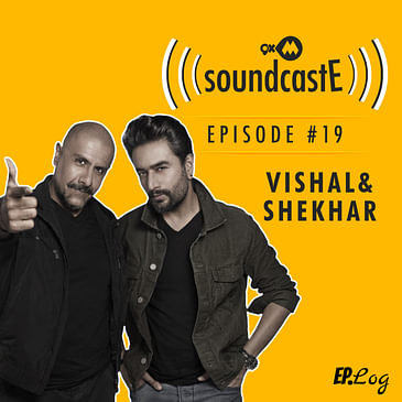 Ep. 19: 9XM SoundcastE Vishal & Shekhar