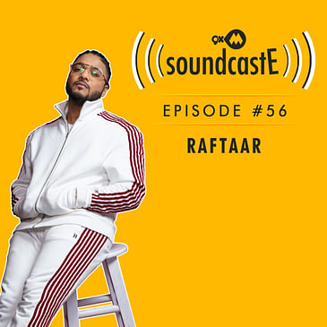 Ep.56: 9XM SoundcastE - Raftaar