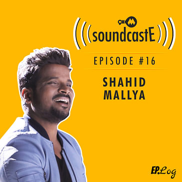 Ep. 16: 9XM SoundcastE Shahid Mallya