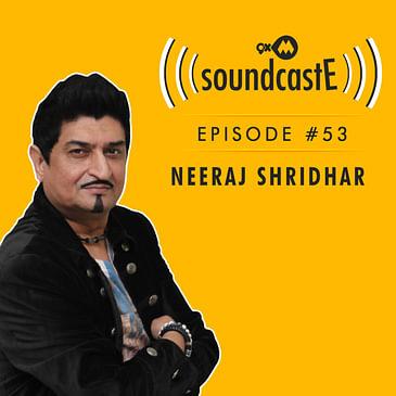 Ep.53: 9XM SoundcastE - Neeraj Shridhar