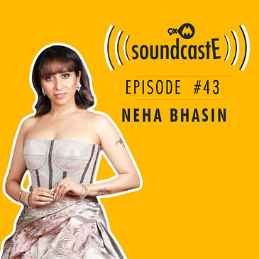 Ep.43: 9XM SoundcastE - Neha Bhasin