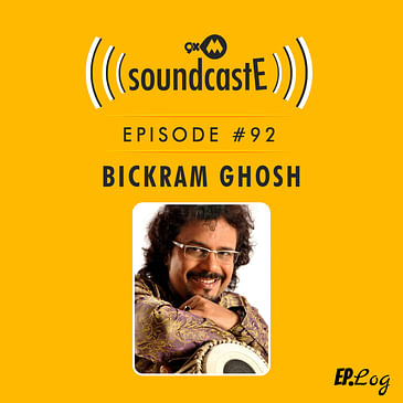Ep.92: 9XM SoundcastE ft. Bickram Ghosh