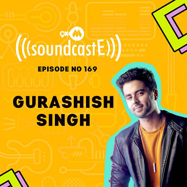 Ep. 169 9XM Soundcaste Ft. Gurashish Singh
