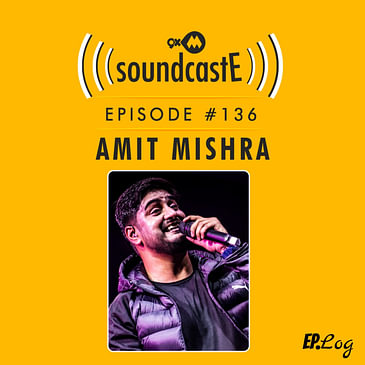 Ep.136 9XM SoundcastE ft. Amit Mishra