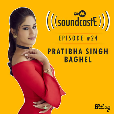 Ep. 24: 9XM SoundcastE Pratibha Singh Baghel