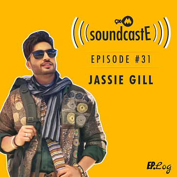 Ep. 31: 9XM SoundcastE Jassie Gill