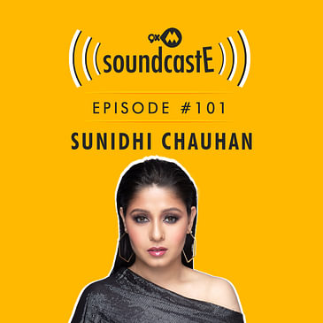 Ep.101: 9XM SoundcastE ft. Sunidhi Chauhan