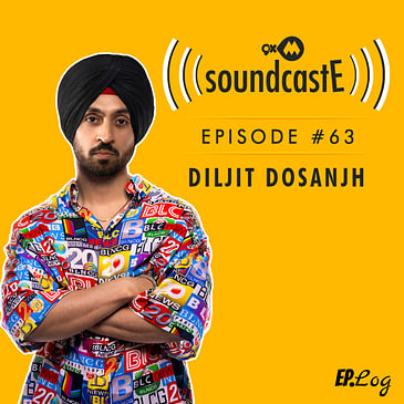 Ep.63: 9XM SoundcastE - Diljit Dosanjh