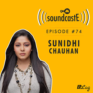 Ep.74: 9XM SoundcastE ft. Sunidhi Chauhan