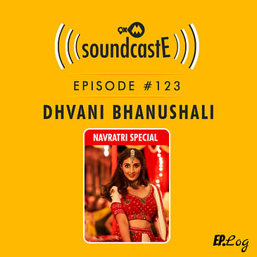 Ep.123 9XM SoundcastE ft. Dhvani Bhanushali (Navratri Special)