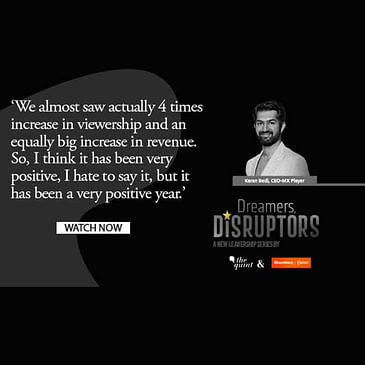 Dreamers, Disruptors – Episode #3 Ft. Karan Bedi, CEO – MX Player