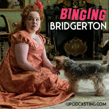Ep 8- Binging Bridgerton