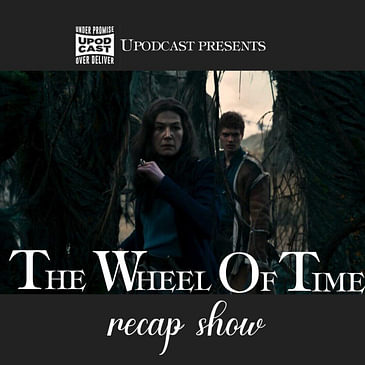 Ep 6- The Eye Of the World- The Wheel Of Time Recap Show