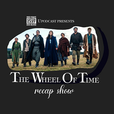 Ep 1- The Wheel Of Time Recap Show (ep 1-3)