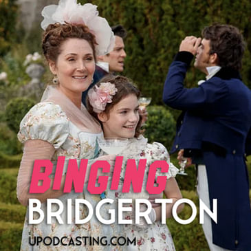 Ep 5- Binging Bridgerton