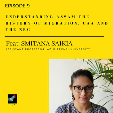 TCN - Understanding Assam through its History of Migration, the CAA and the NRC - Smitana Saikia