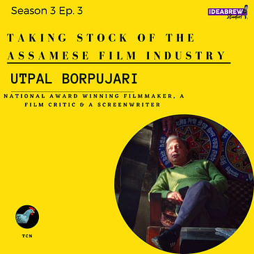 TCN- Taking Stock of Assamese Film Industry- Mr. Utpal Borpujari
