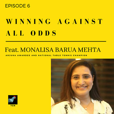 TCN - Winning Against All Odds - Monalisa Barua Mehta