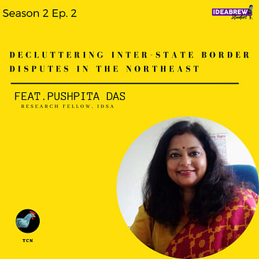 TCN- Decluttering Inter-State Border Disputes in the Northeast- Dr. Pushpita Das