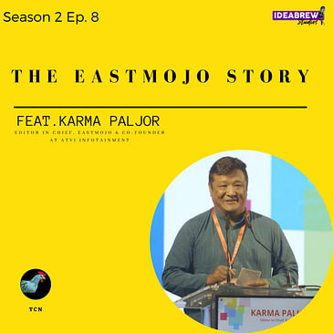 TCN- The Eastmojo Story- Karma Paljor