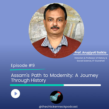 TCN - Assam's Quest to Modernity: A Journey Through History - Dr. Arupjyoti Saikia