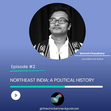 TCN - Northeast India: A Political History - Mr. Samrat Choudhary