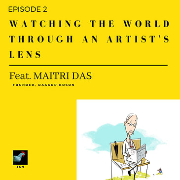 TCN - Watching the World through an Artist's Lens - Maitri Das