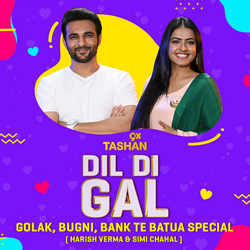 Dil Di Gal with Simmi Chahal and Harish Verma (Golak, Bugni, Bank Te Batua Special)