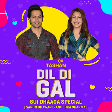 Dil Di Gal with Varun Dhawan & Anushka Sharma (Sui Dhaaga Special)
