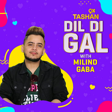 Dil Di Gal with Millind Gaba