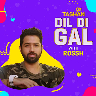 Dil Di Gal with Rossh
