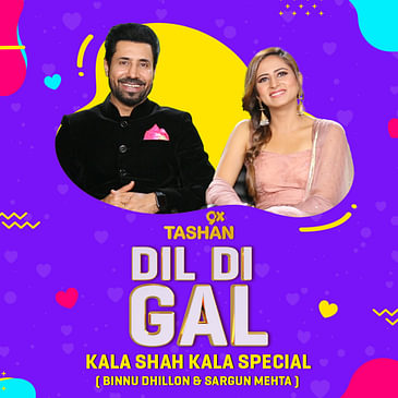 Dil Di Gal with Binnu Dhillon, Sargun Mehta (Kala Shah Kala Special)