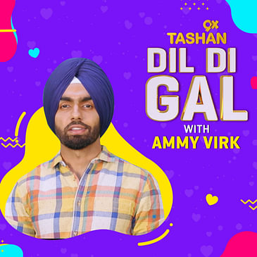 Dil Di Gal with Ammy Virk