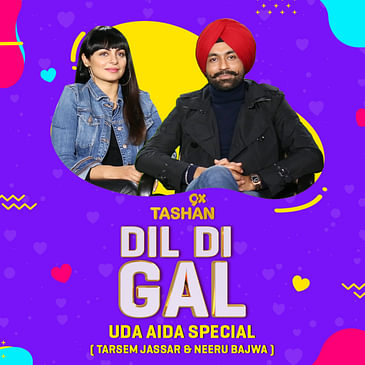 Dil Di Gal with Tarsem Jassar & Neeru Bajwa (Uda Aida Special)