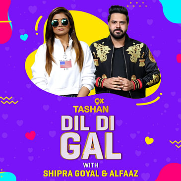 Dil Di Gal with Shipra Goyal & Alfaaz