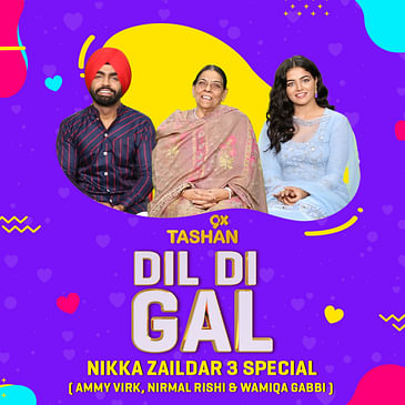 Dil Di Gal with Ammy Virk & Wamiqa Gabbi (Nikka Zaildar 3 Special)