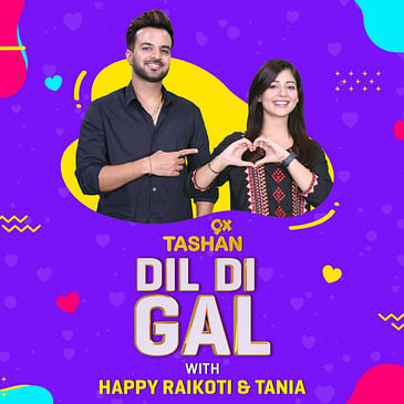 Dil Di Gal with Happy Rai Koti & Tania | Ja Tere Bina