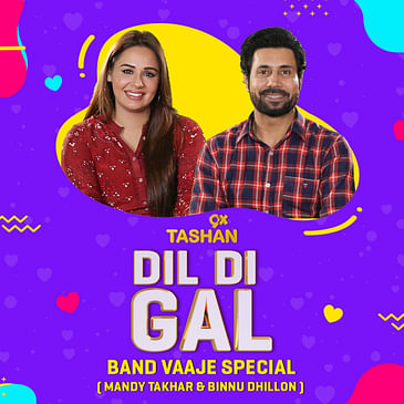 Dil Di Gal with Mandy Takhar & Binnu Dhillon (Band Vaaje Special)