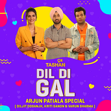 Dil Di Gal with Diljit Dosanjh & Kriti Sanon (Arjun Patiala Special)