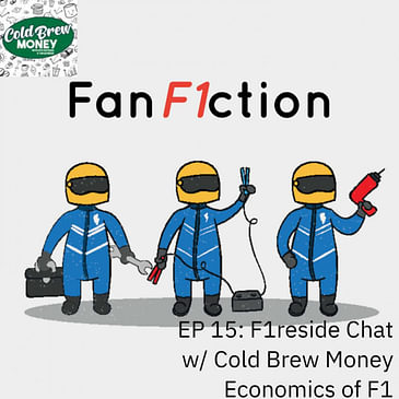 Fireside Chat w/ Cold Brew Money - Economics of F1