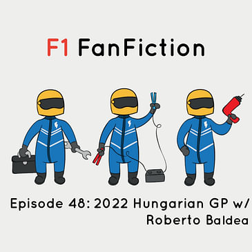 2022 Hungarian GP w/ Roberto Baldea
