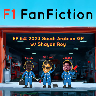 2023 Saudi Arabian GP w/ Shayan Roy