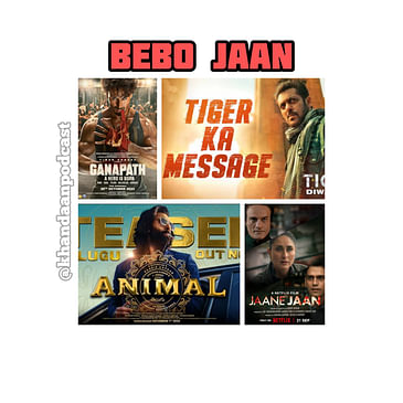 Ep 202- Jaane Jaan Review and Tiger 3, Animal Teaser